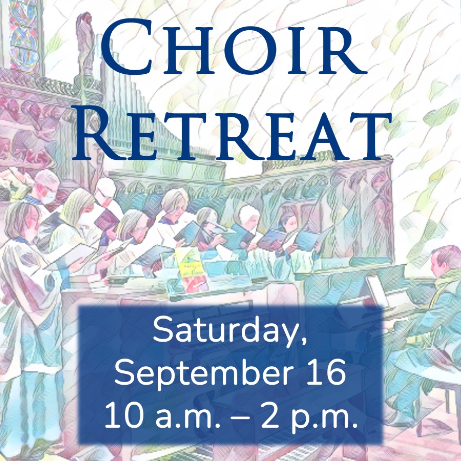 Choir Retreat | St. Paul's Episcopal Church